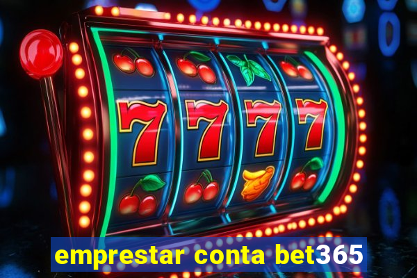 emprestar conta bet365